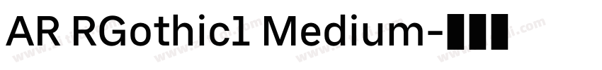 AR RGothic1 Medium字体转换 AR RGothic1 Medium字体转换